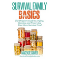 The Prepper's Guide to Drying, Canning and Preserving Your Own Survival Food