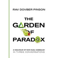 The Garden of Paradox: The Essence of Non Dual Kabbalah in three conversations