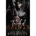 Tainted Saints: A Dark Mafia Fairytale Retelling