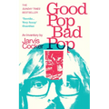 Good Pop, Bad Pop: The Sunday Times Bestselling Hit from Jarvis Cocker