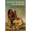 Osage Women and Empire: Gender and Power