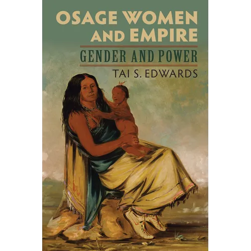 Osage Women and Empire: Gender and Power