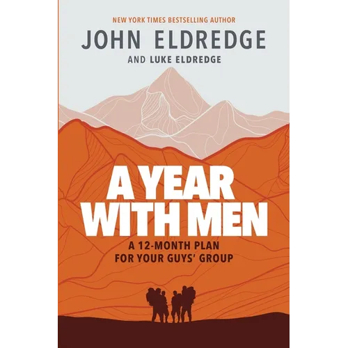 A Year with Men: A 12-Month Plan for Your Guys' Group