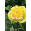 90 Reflections From God, From Iowa, From Me