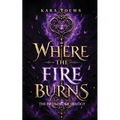 Where The Fire Burns