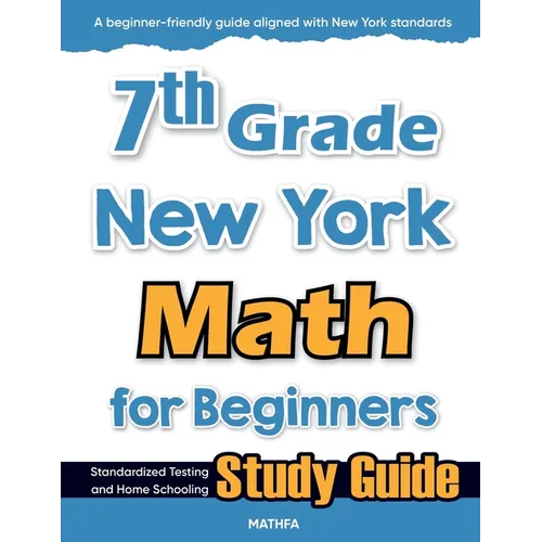 7th Grade New York Math for Beginners: Standardized Testing and Home Schooling Study Guide