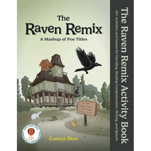 The Raven Remix Activity Book: 50+ Activities and Games for Decoding, Reading Comprehension, Writing, and Speech