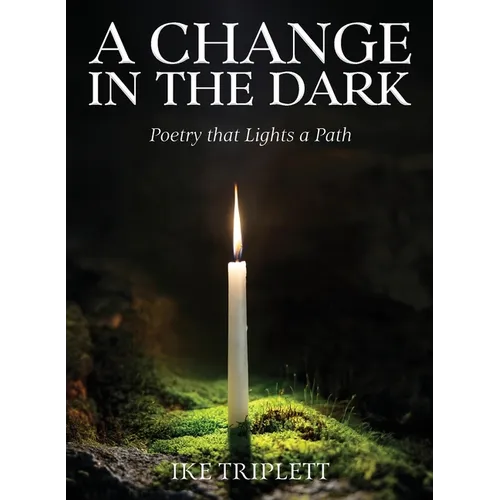 A Change in the Dark: Poetry that Lights a Path
