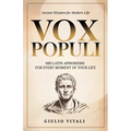 Vox Populi: 600 Latin Quotes and Phrases for Everyday Life and Personal Inspiration