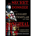 The Secret Dossier of a Knight Templar of the Sangreal: Revised Edition