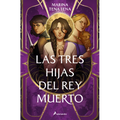 Las Tres Hijas del Rey Muerto / Three Daughters of the Dead King