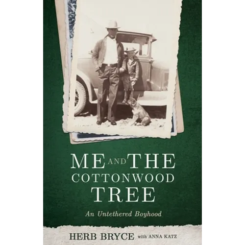 Me and the Cottonwood Tree: An Untethered Boyhood