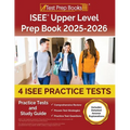 ISEE Upper Level Prep Book 2025-2026: 4 ISEE Practice Tests and Study Guide [Includes Detailed Answer Explanations]