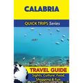 Calabria Travel Guide (Quick Trips Series): Sights, Culture, Food, Shopping & Fun