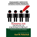 Vol. 3 - Running the Service Department: Sops for Managing Technicians, Daily Operations, Service Boards, and Scheduling