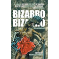 Bizarro Bizarro: An Anthology
