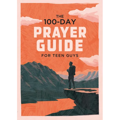 The 100-Day Prayer Guide for Teen Guys