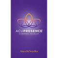 AcuPresence: A Vibrational Healing Art