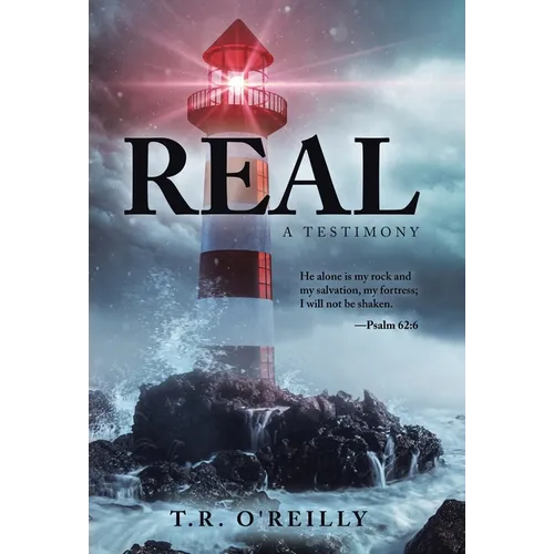 Real: A Testimony