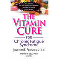 The Vitamin Cure for Chronic Fatigue Syndrome: How to Prevent and Treat Chronic Fatigue Syndrome Using Safe and Effective Natural Therapies