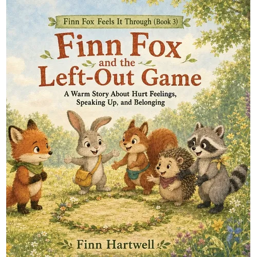 Finn Fox and the Left-Out Game: A Warm Story About Hurt Feelings, Speaking Up, and Belonging