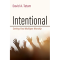 Intentional: Getting Past Multigen Worship