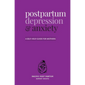 Postpartum depression and anxiety: A self-help guide for mothers