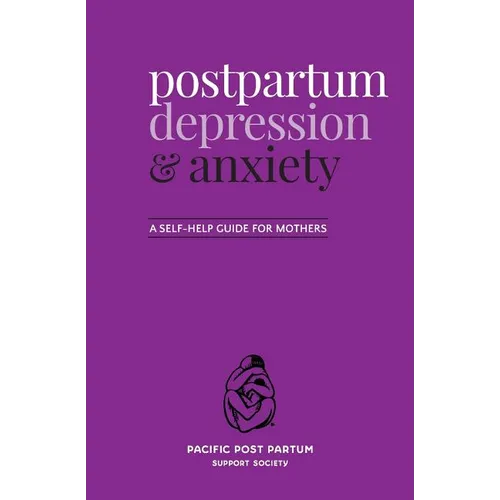 Postpartum depression and anxiety: A self-help guide for mothers