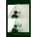 Dark Matters: On the Surveillance of Blackness