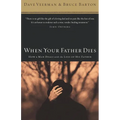 The When Your Father Dies: How a Man Deals with the Loss of His Father