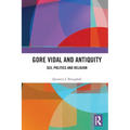 Gore Vidal and Antiquity: Sex, Politics and Religion