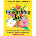 Unearthing Joy: A Guide to Culturally and Historically Responsive Curriculum and Instruction