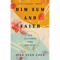 Dim Sum and Faith: How Our Stories Form Our Souls