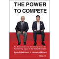 The Power to Compete: An Economist and an Entrepreneur on Revitalizing Japan in the Global Economy