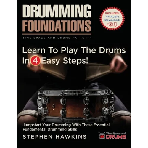 Drumming Foundations: Learn To Play The Drums In 4 Easy Steps!