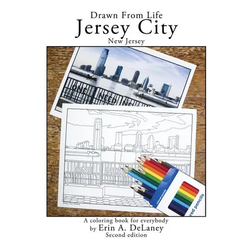 Drawn From Life Jersey City, New Jersey: a coloring book for everybody