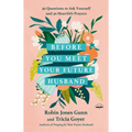 Before You Meet Your Future Husband: 30 Questions to Ask Yourself and 30 Heartfelt Prayers