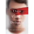 These Violent Delights