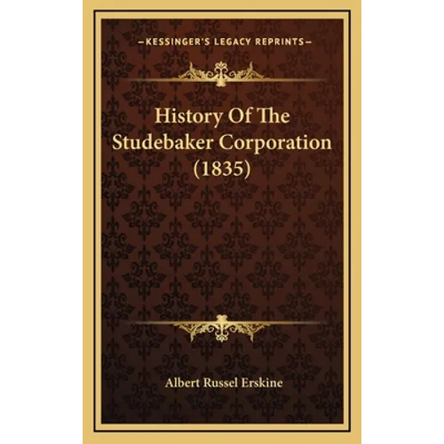 History Of The Studebaker Corporation (1835)