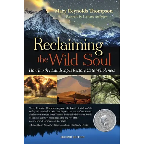 Reclaiming the Wild Soul: How Earth's Landscapes Restore Us to Wholeness