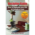 Declutter Guide: How to Organize Your Life in 2 Weeks or Less
