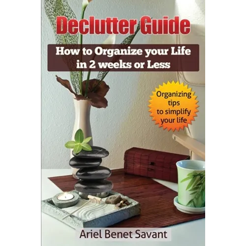 Declutter Guide: How to Organize Your Life in 2 Weeks or Less