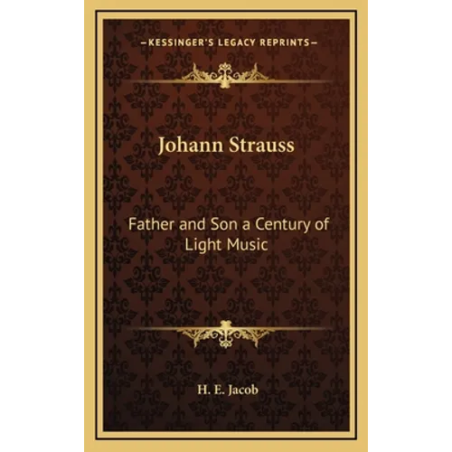 Johann Strauss: Father and Son a Century of Light Music