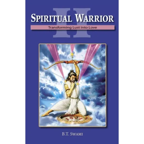 Spiritual Warrior II: Transforming Lust Into Love