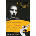 Keep This Quiet!: My Relationship with Hunter S. Thompson, Milton Klonsky, and Jan Mensaert