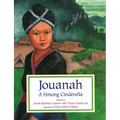 Jouanah: A Hmong Cinderella