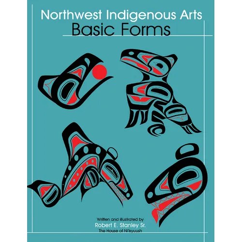 Northwest Indigenous Arts: Basic Forms