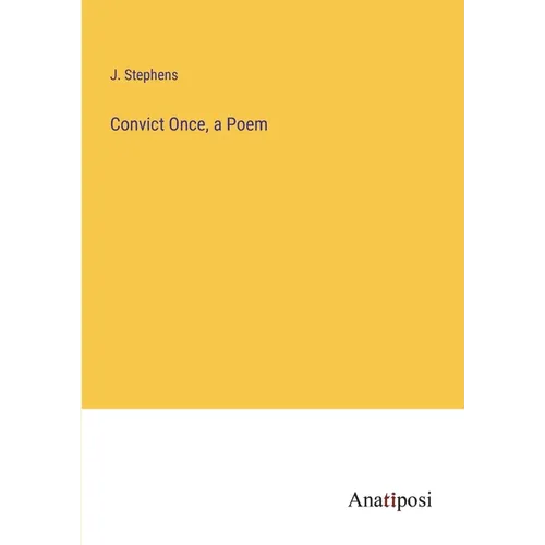 Convict Once, a Poem