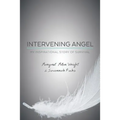 Intervening Angel: My Inspirational Story of Survival