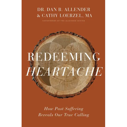 Redeeming Heartache: How Past Suffering Reveals Our True Calling